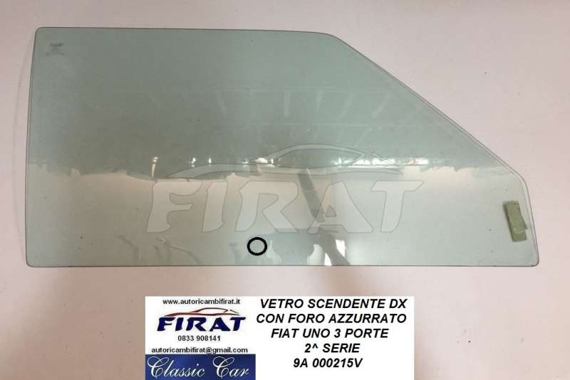 VETRO SCENDENTE FIAT UNO 3 PORTE DX CON FORO AZZURRATO